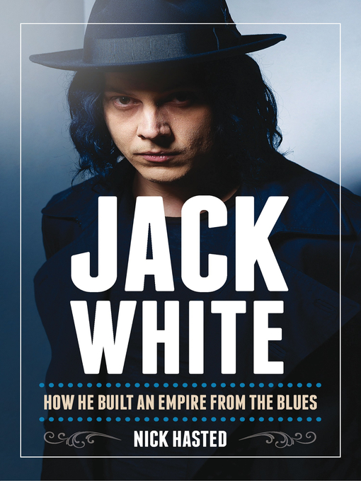 Title details for Jack White by Nick Hasted - Available